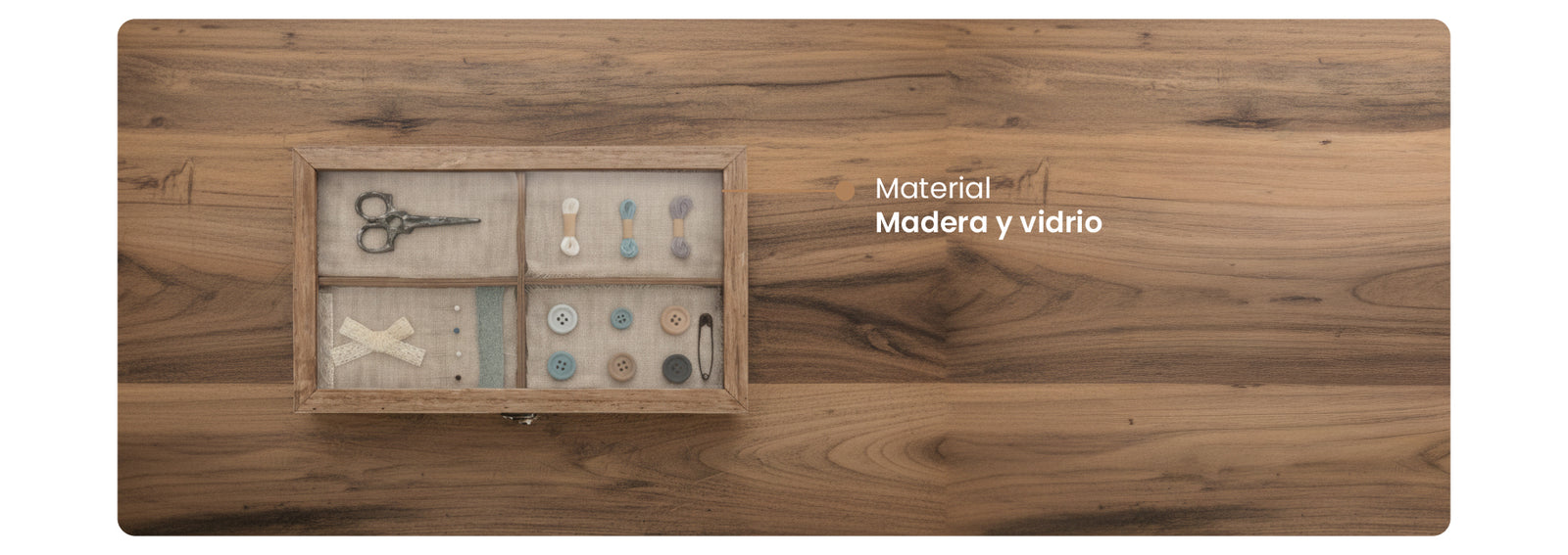 Costurero de Madera Oria con Tapa de Vidrio Atmosphera